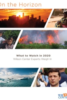 On The Horizon What To Watch In 2020 Wilson Center On The Horizon What To Watch In 2020 Wilson Center